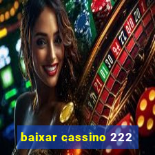 baixar cassino 222